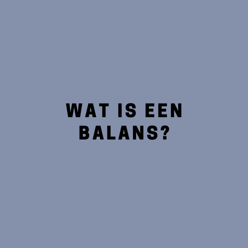 Wat is een balans?