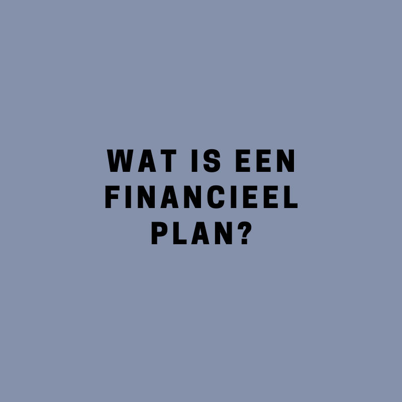 Wat is een financieel plan?